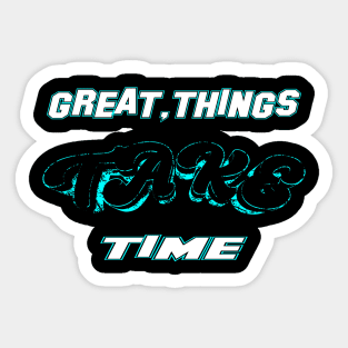 Great thing Take Time, life matters cute mental health, mental health quotes gifts, great gift Sticker